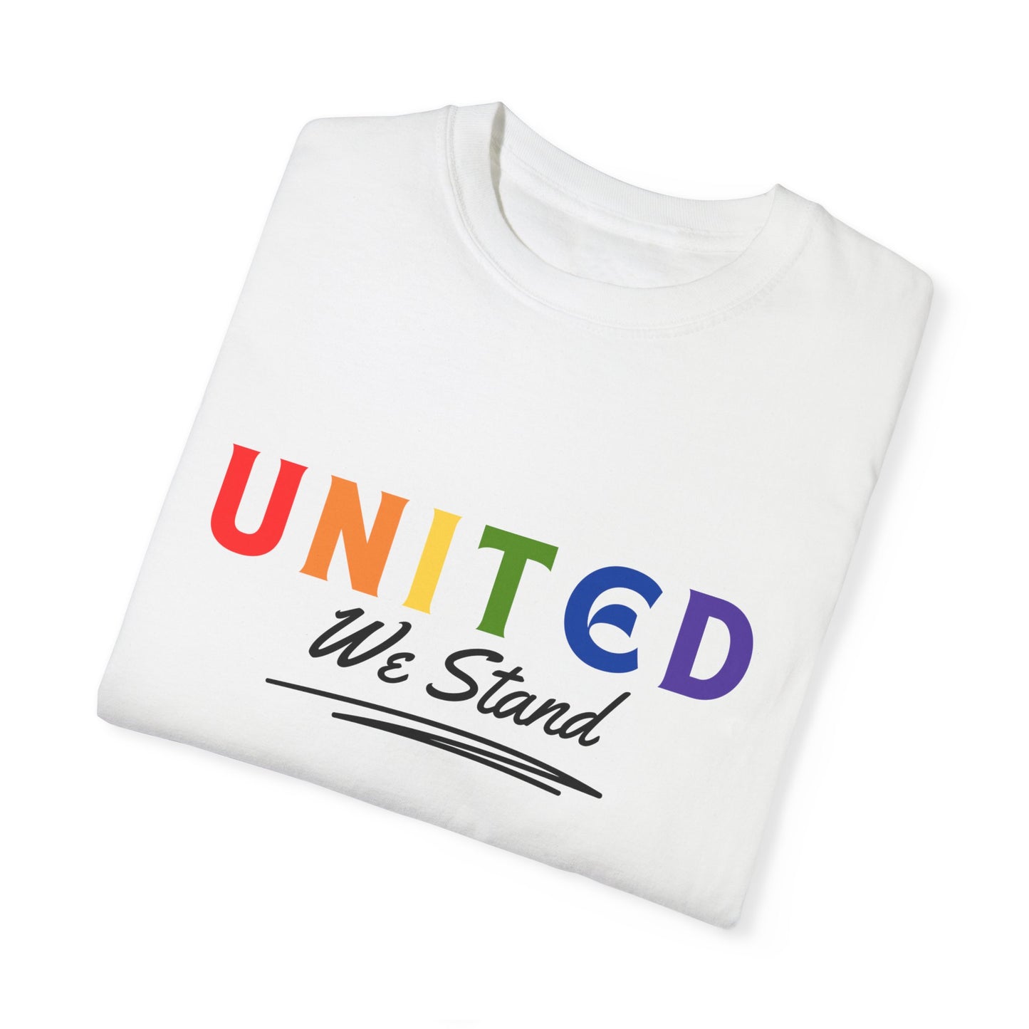Pride United We Stand T-Shirt - Unisex Garment-Dyed Tee