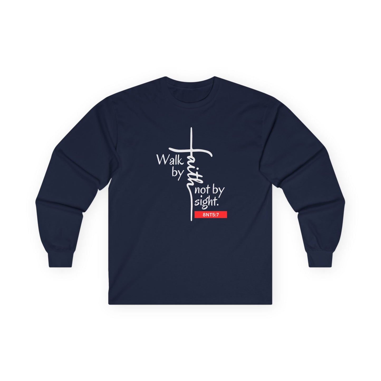 Walk by Faith Unisex Ultra Cotton Long Sleeve Tee