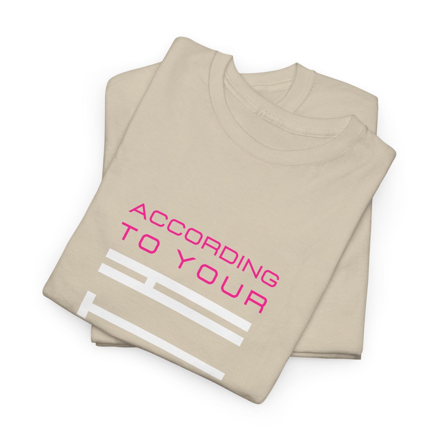 According to Your Faith Unisex Heavy Cotton Tee